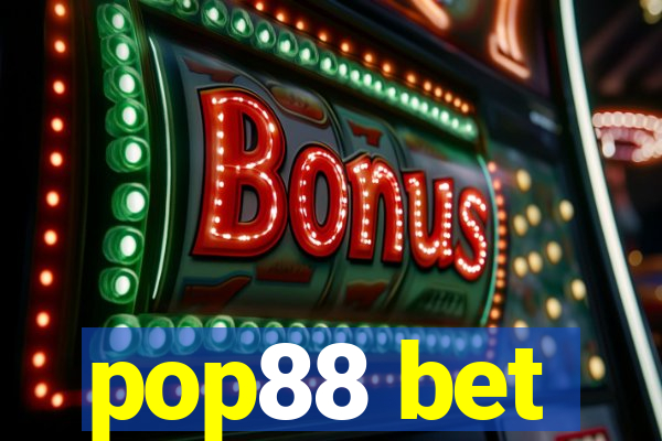 pop88 bet